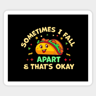 Sometimes I Fall Apart And That's Okay Sticker